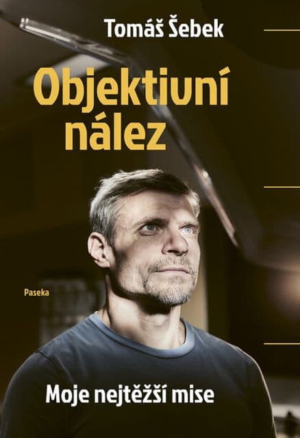 Tomáš Šebek - Objektivní nález - Moje nejtěžší mise